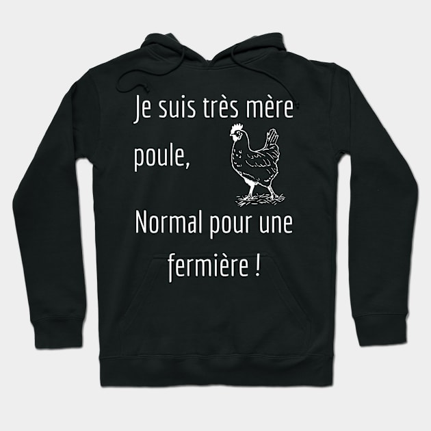 Je suis très mère poule, normale pour une fermière Hoodie by Chuckgraph